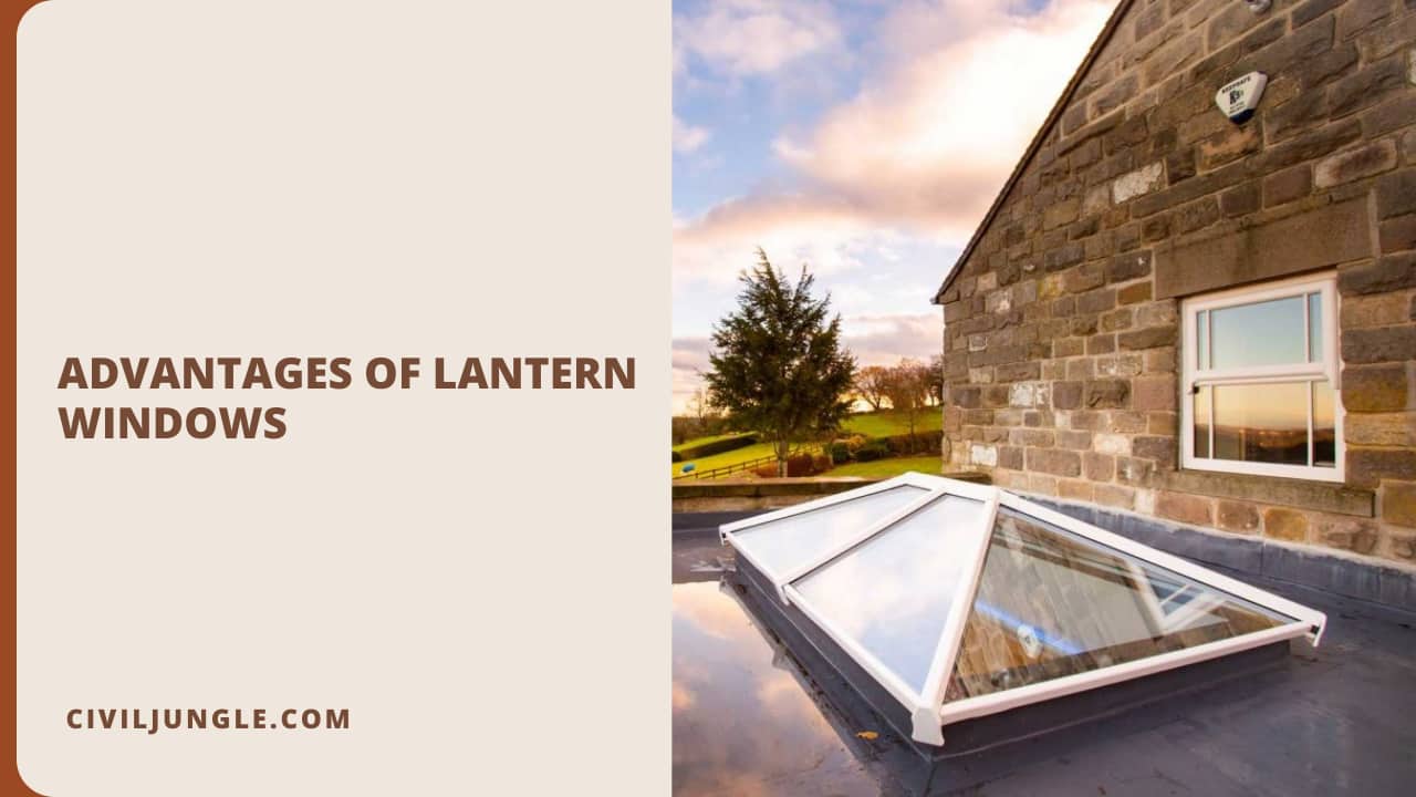Advantages of Lantern Windows
