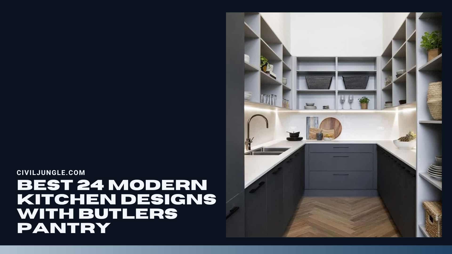 Best 24 Modern Kitchen Designs with Butlers Pantry