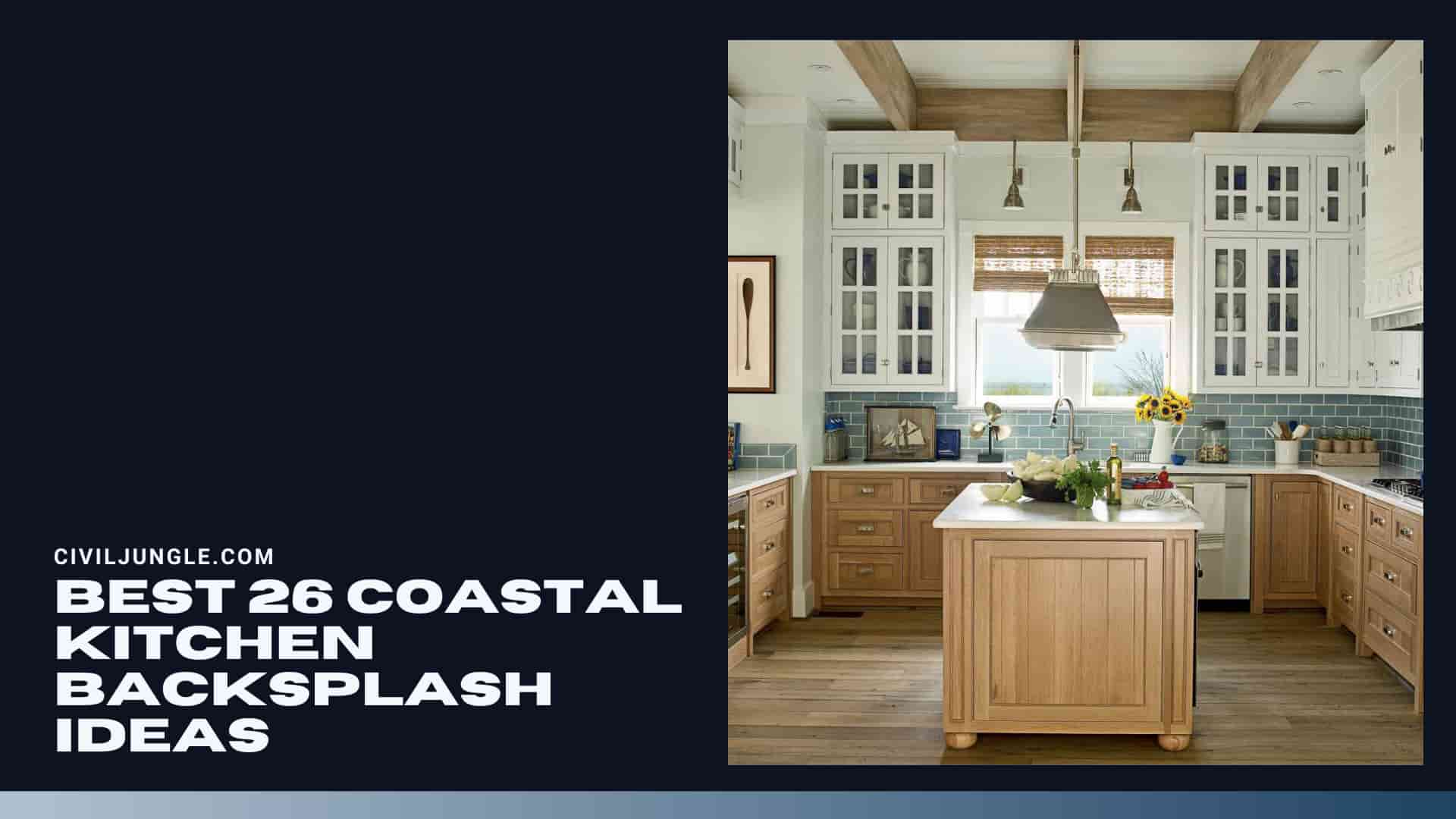 Best 26 Coastal Kitchen Backsplash Ideas