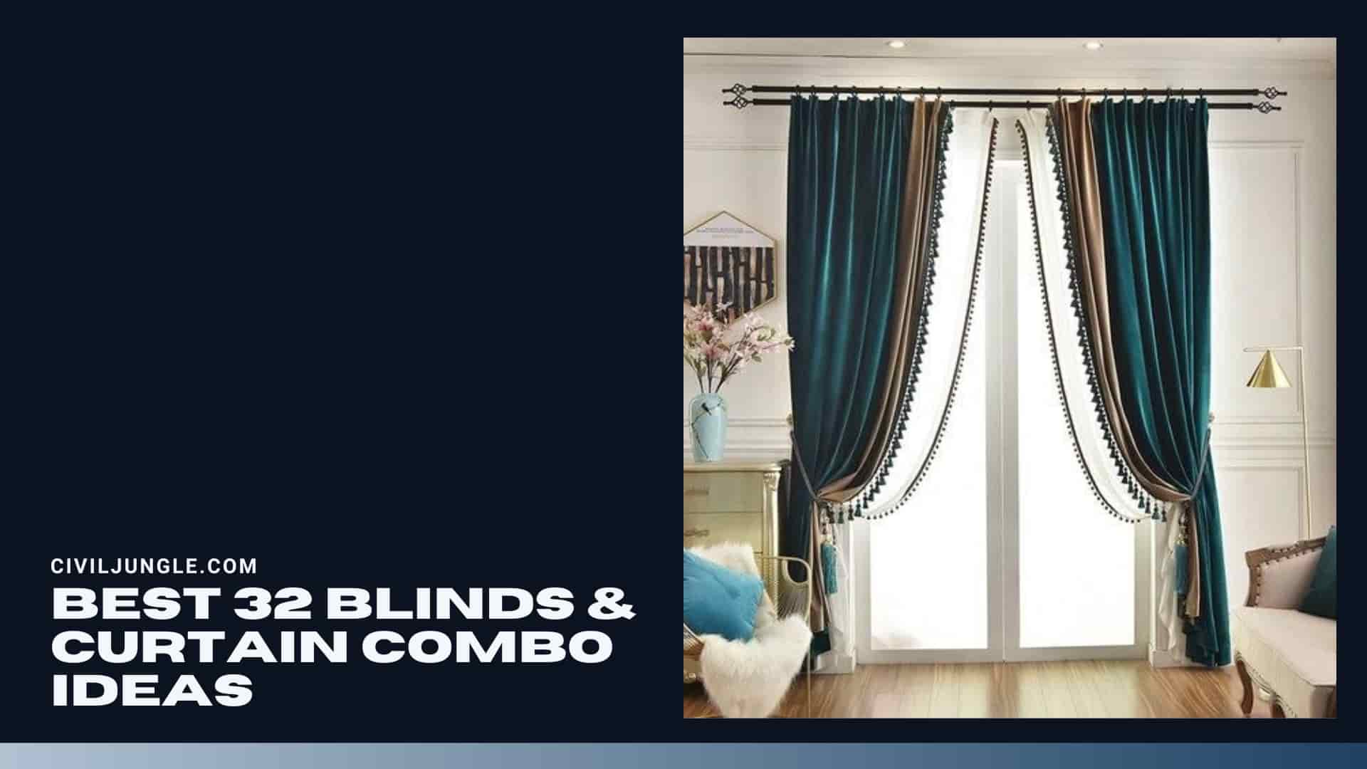 Best 32 Blinds & Curtain Combo Ideas