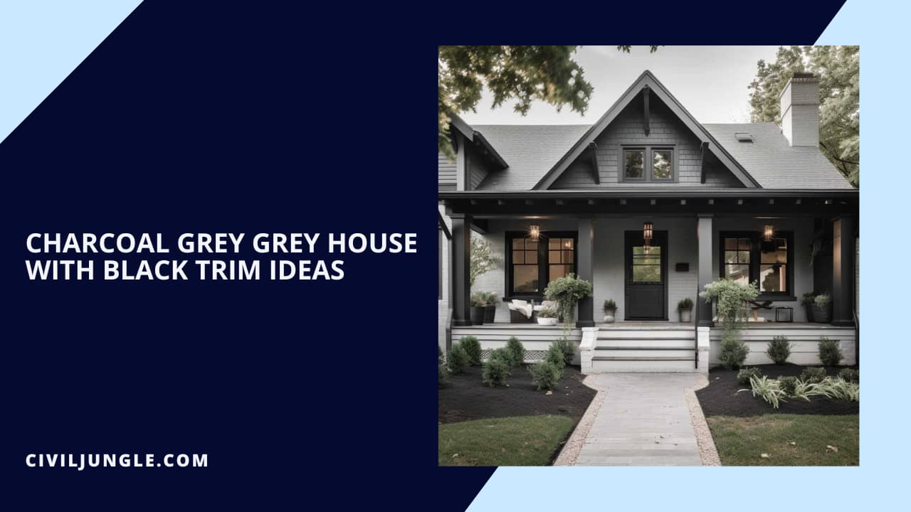 Charcoal Grey Grey House with Black Trim Ideas