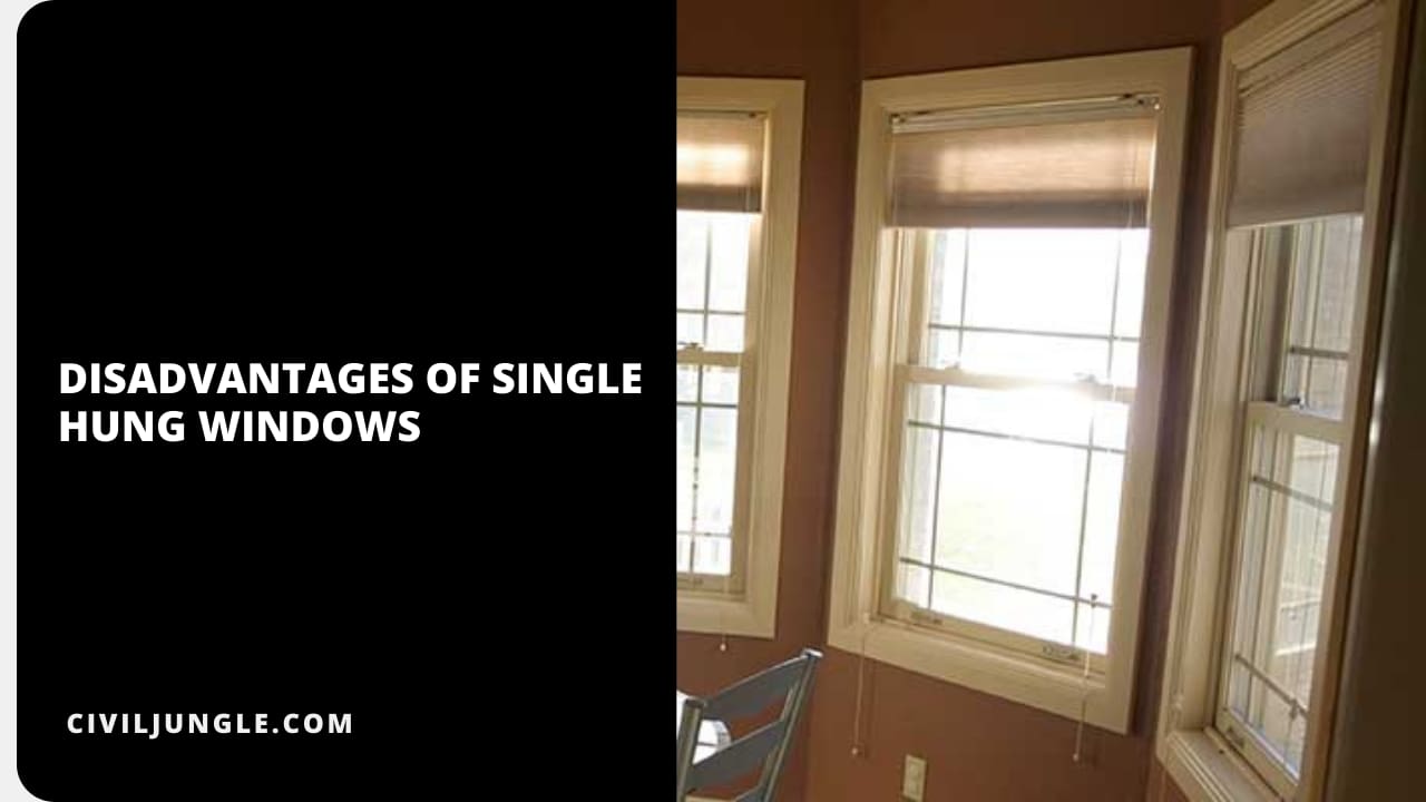 Disadvantages of Single Hung Windows