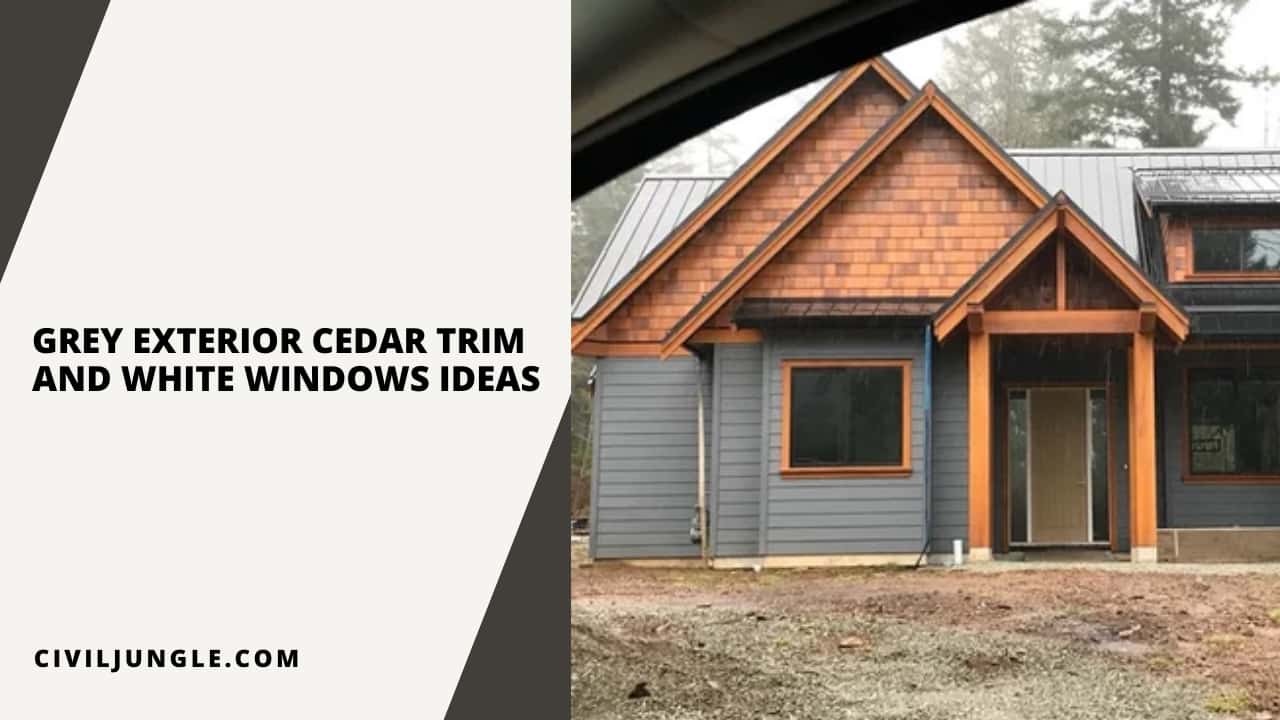 Grey Exterior Cedar Trim and White Windows Ideas