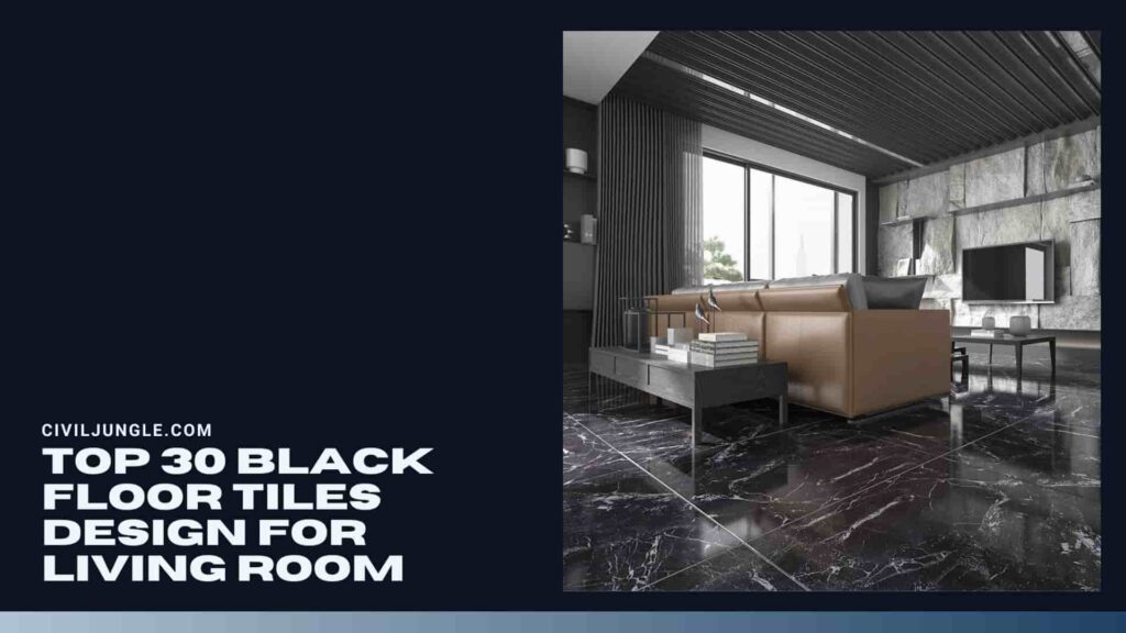 Top 30 Black Floor Tiles Design for Living Room