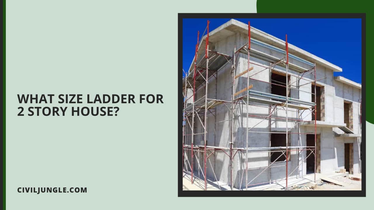 What Size Ladder for 2 Story House?