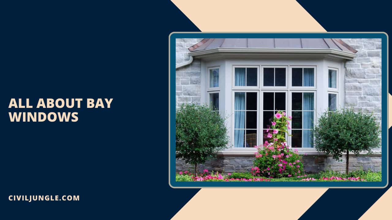 all about Bay Windows