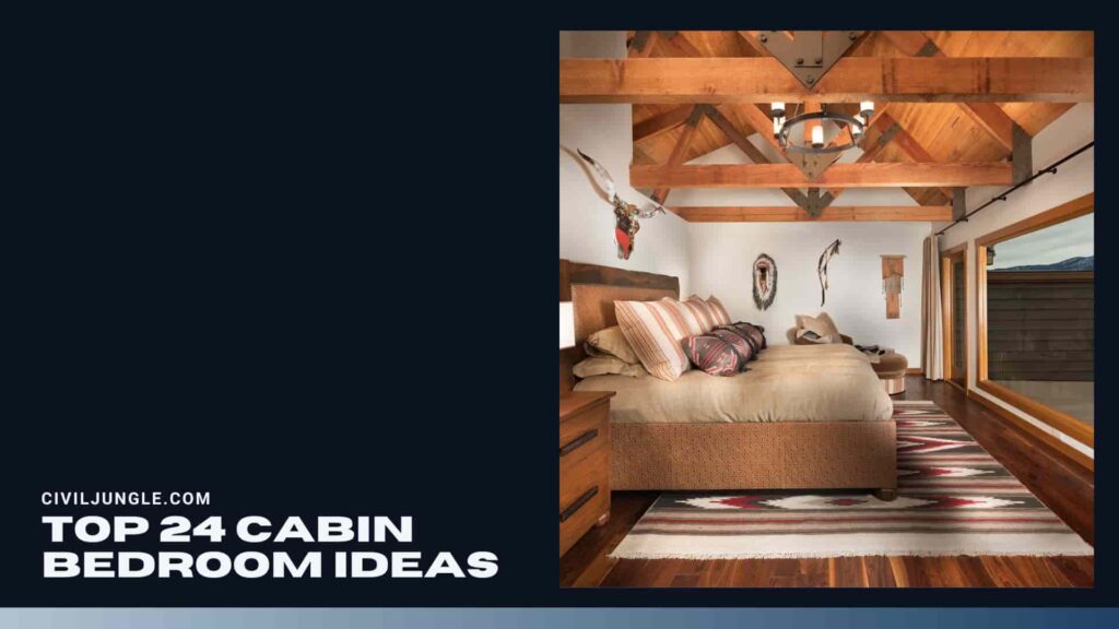 Top 24 Cabin Bedroom Ideas 1024x576 