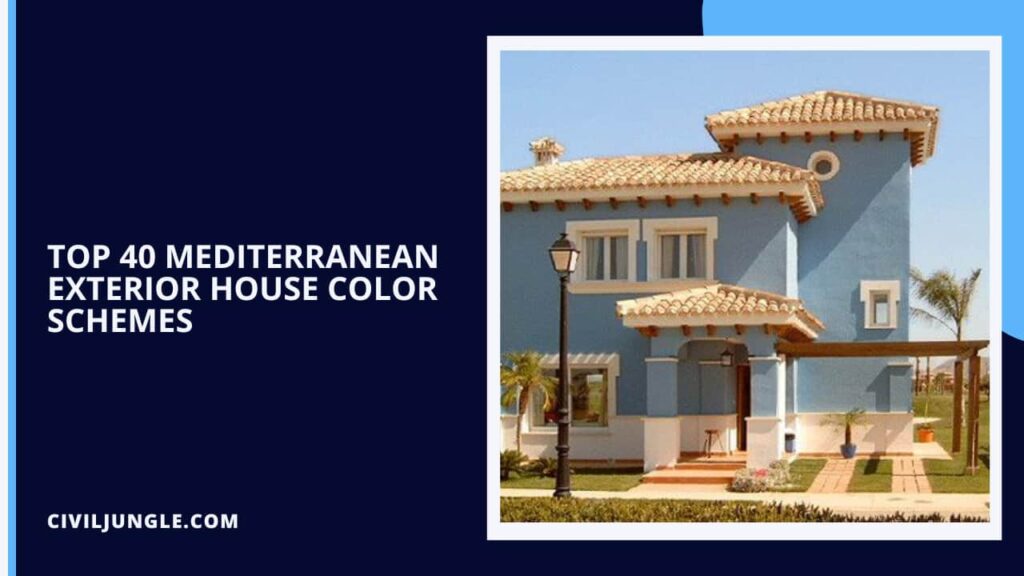 Top 40 Mediterranean Exterior House Color Schemes 1024x576 