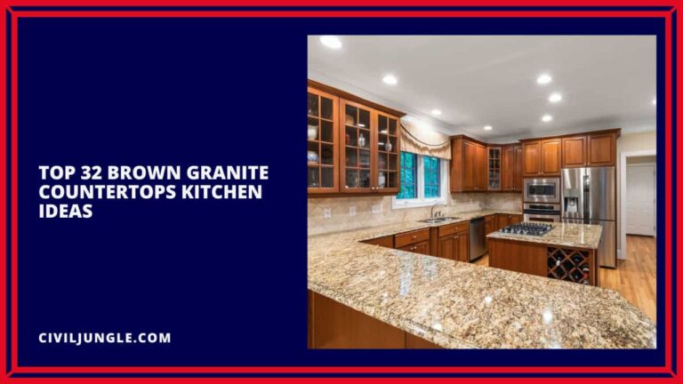 Top 32 Brown Granite Countertops Kitchen Ideas